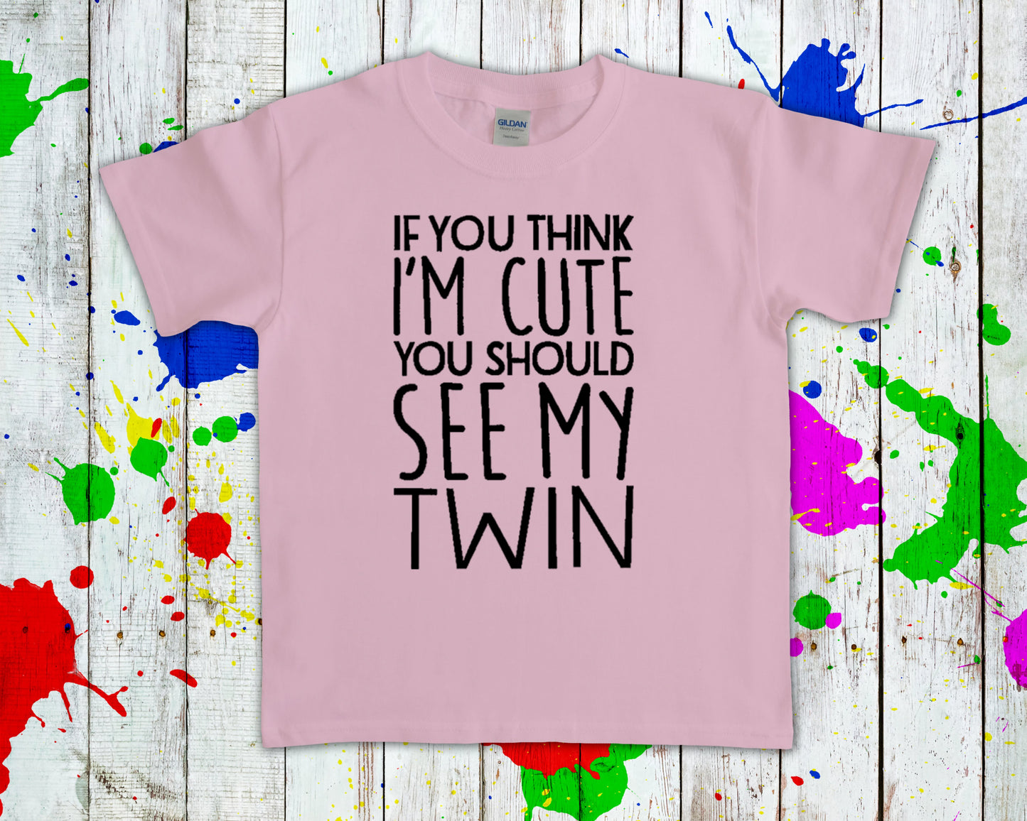 If You Think Im Cute Should See My Twin Graphic Tee Graphic Tee