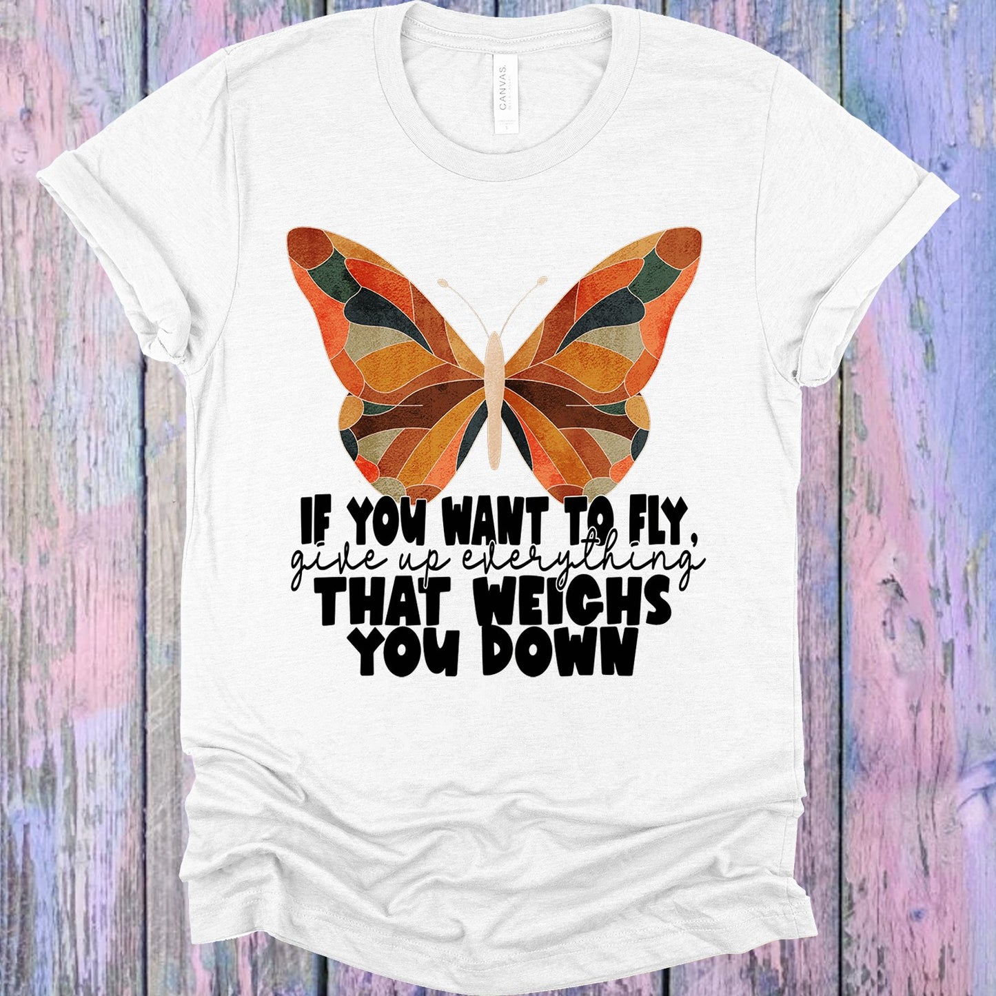 If You Want To Fly Give Up Everything That Weighs Down Graphic Tee Graphic Tee