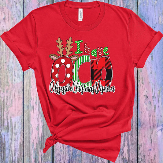 I Have Ocd Obsessive Christmas Disorder Graphic Tee Graphic Tee