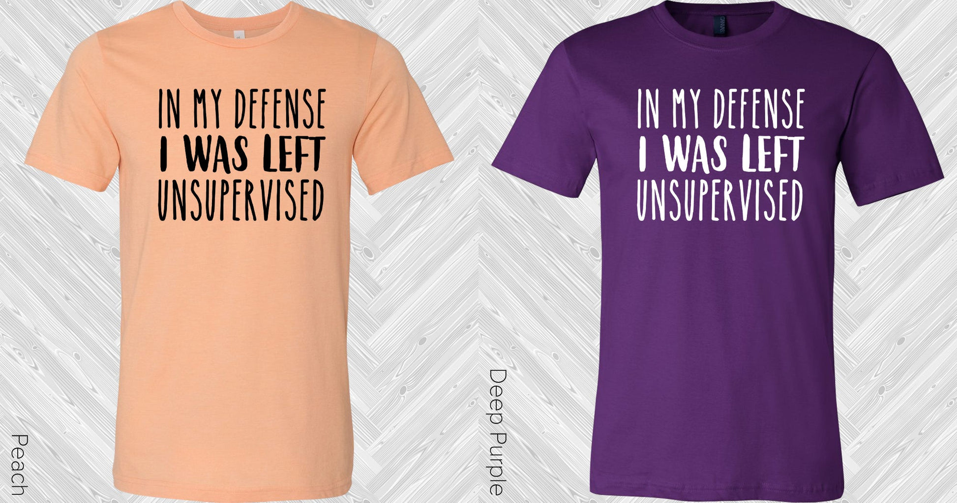 In My Defense I Was Left Unsupervised Graphic Tee Graphic Tee