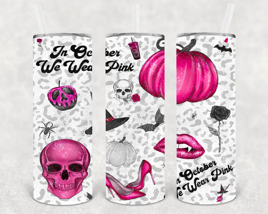 In October We Wear Pink 20 Oz Skinny Tumbler