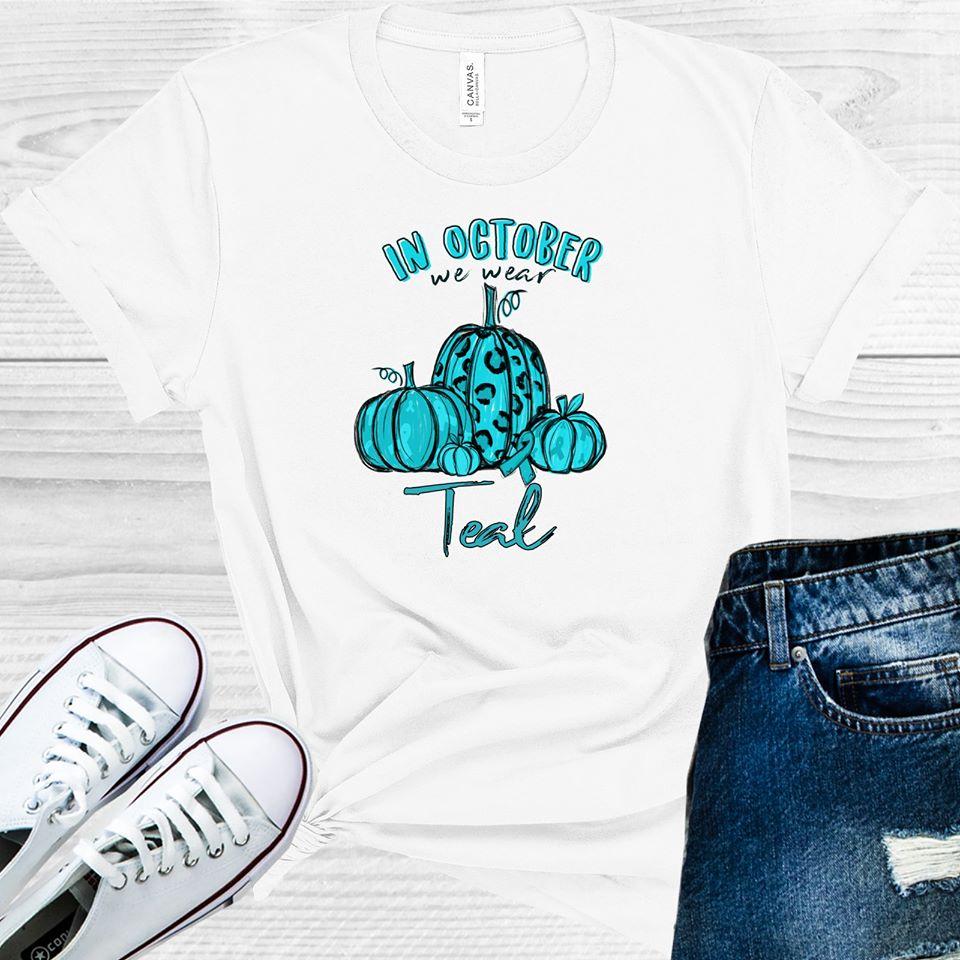 In October We Wear Teal Graphic Tee Graphic Tee