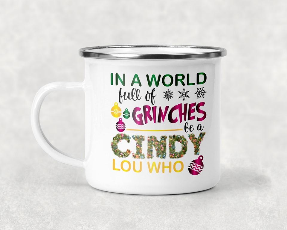 In A World Full Of Grinches Be Cindy Lou Who Mug Coffee