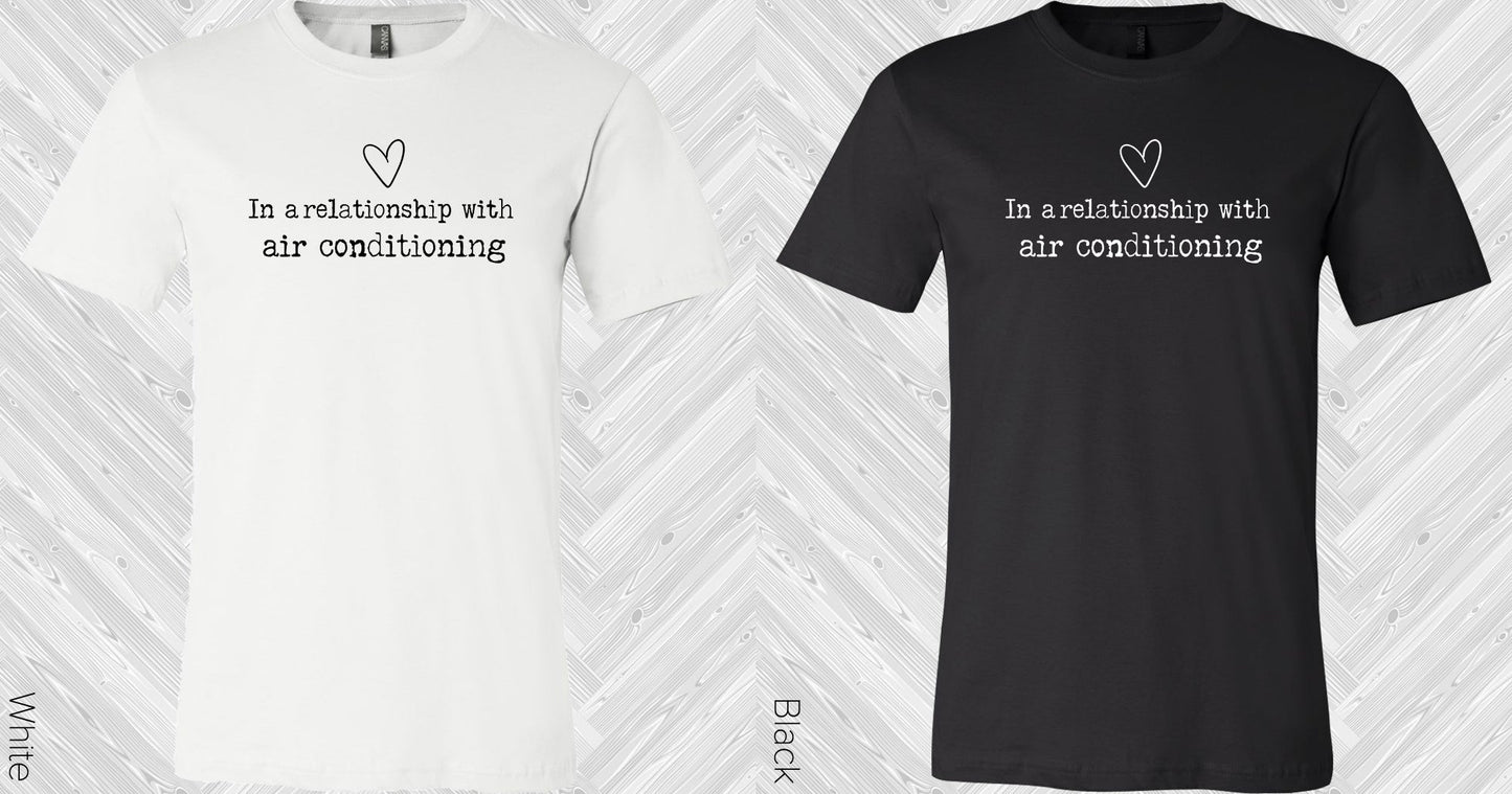 In A Relationship With Air Conditioning Graphic Tee Graphic Tee