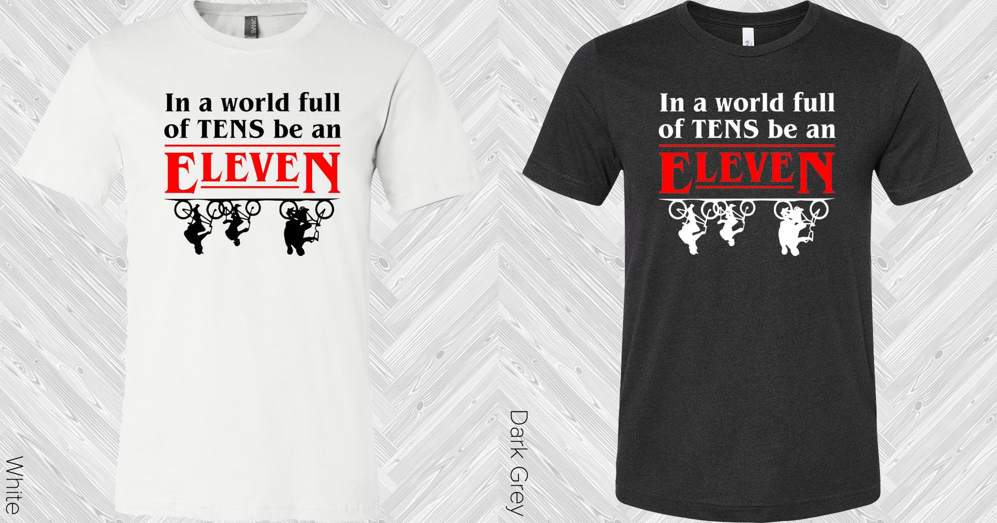 In A World Full Of Tens Be An Eleven Graphic Tee Graphic Tee