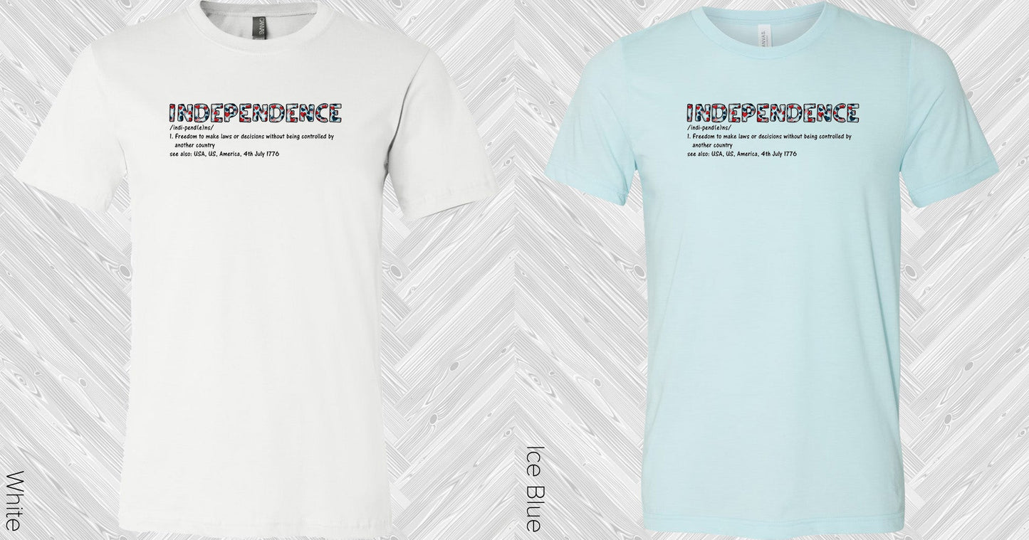 Independence Definition Graphic Tee Graphic Tee