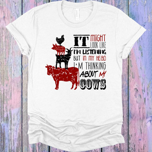 It Might Look Like Im Listening But In My Head Thinking About Cows Graphic Tee Graphic Tee
