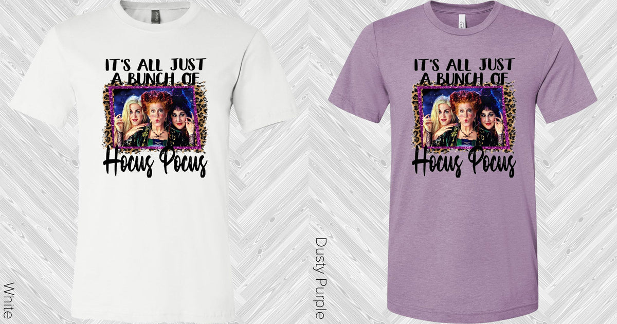 Its All Just A Bunch Of Hocus Pocus Graphic Tee Graphic Tee