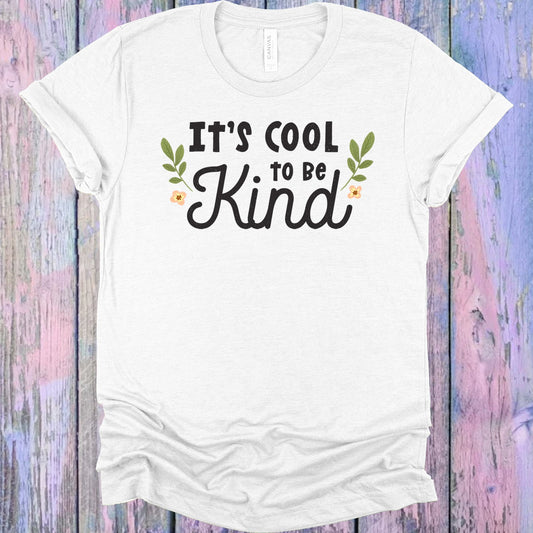 Its Cool To Be Kind Graphic Tee Graphic Tee