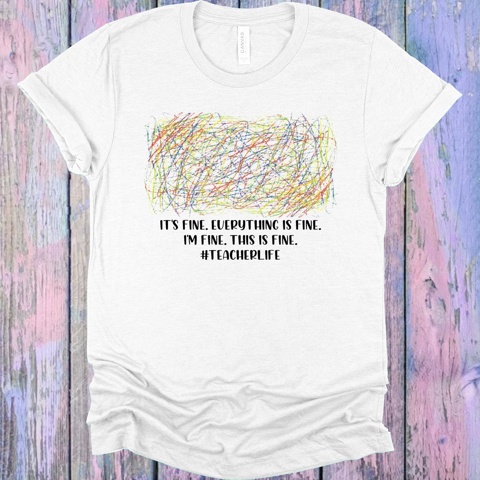Its Fine Everything Is Im This Graphic Tee Graphic Tee
