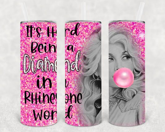 Its Hard Being A Diamond In Rhinestone World 20 Oz Skinny Tumbler