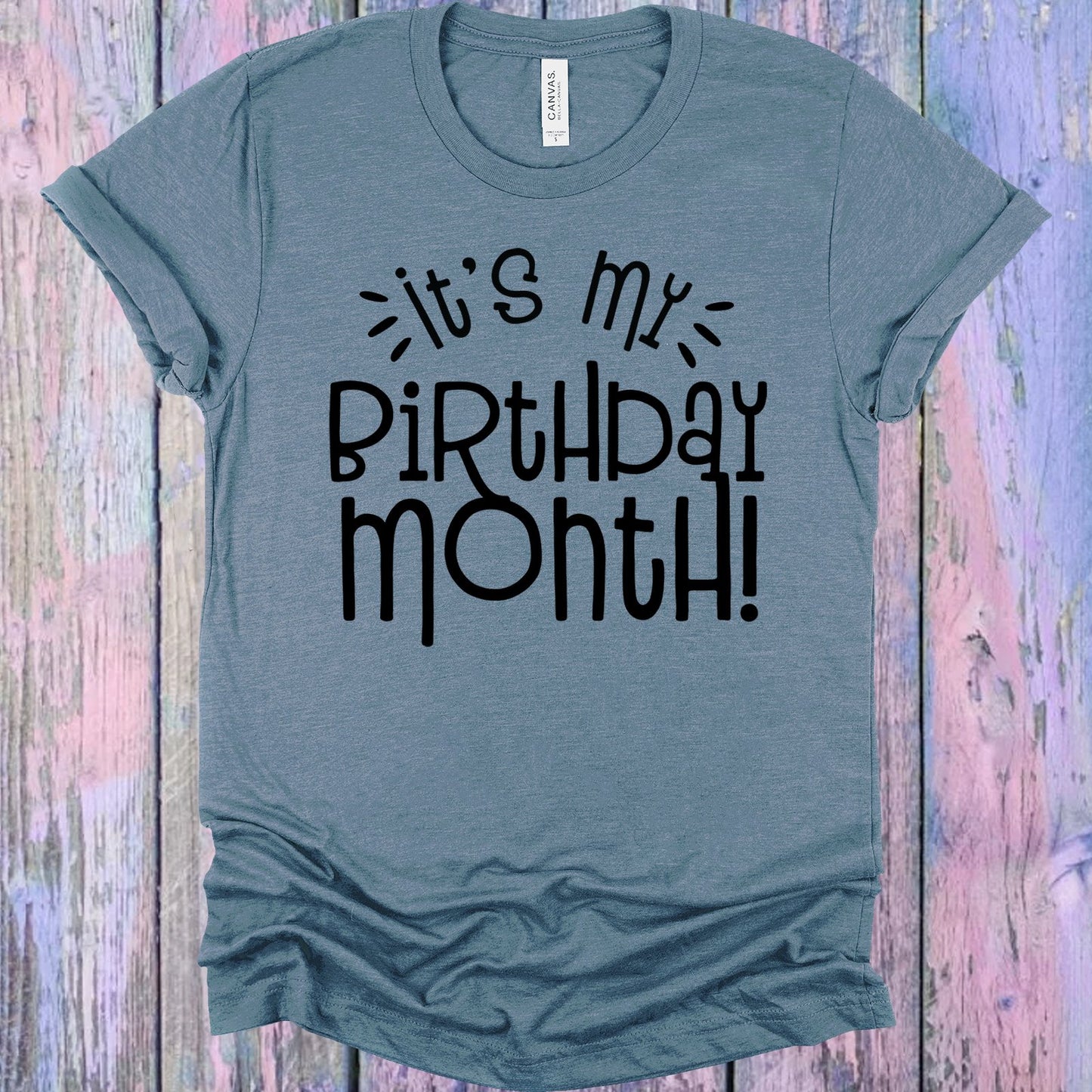 Its My Birthday Month Graphic Tee Graphic Tee