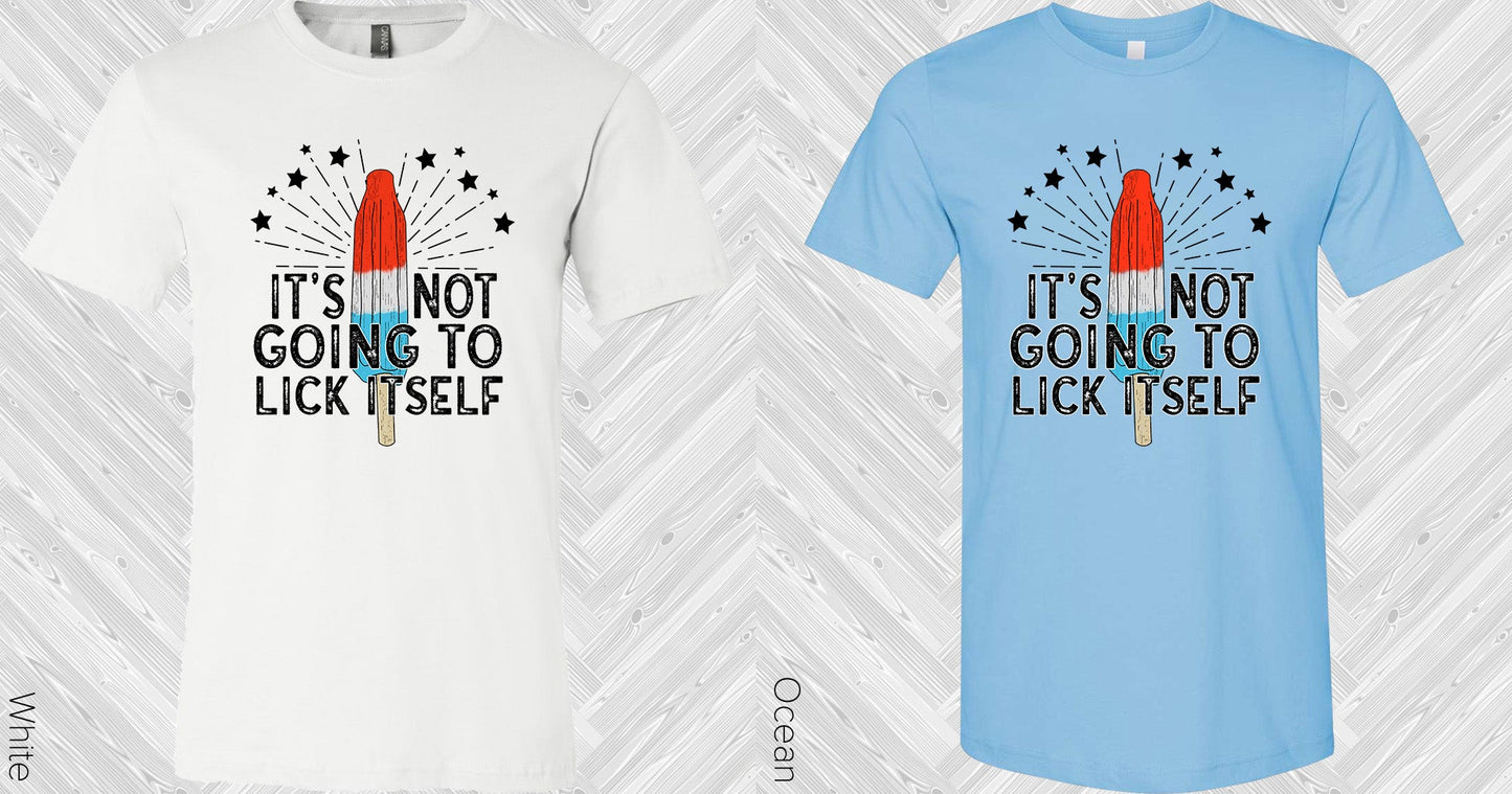 Its Not Going To Lick Itself Graphic Tee Graphic Tee