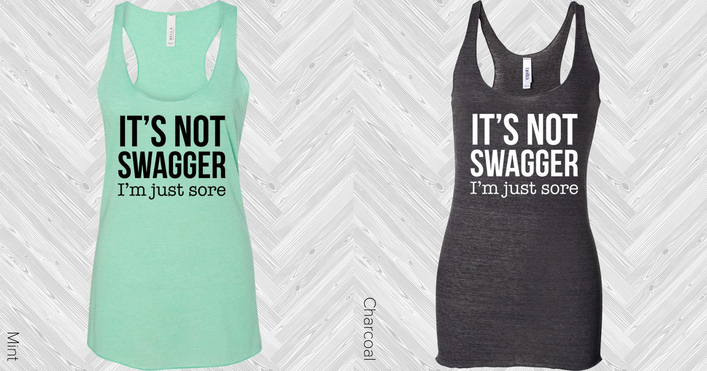 Its Not Swagger Im Just Sore Graphic Tee Graphic Tee
