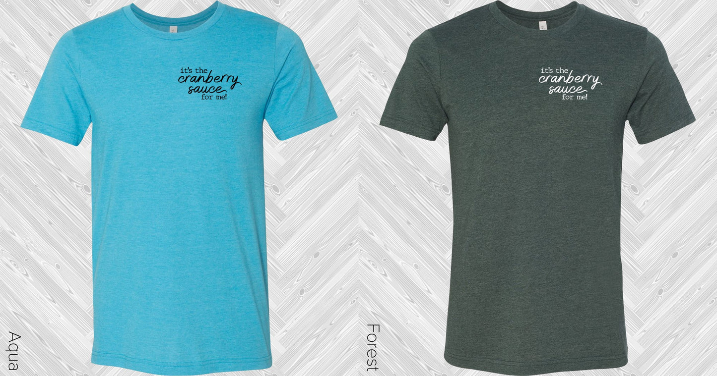 Its The Cranberry Sauce For Me Graphic Tee Graphic Tee