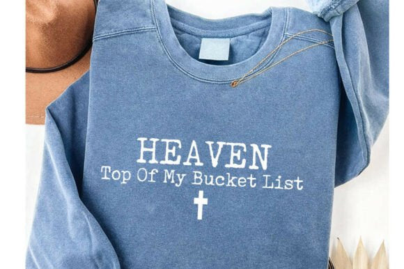 Heaven Top of My Bucket List Graphic Tee
