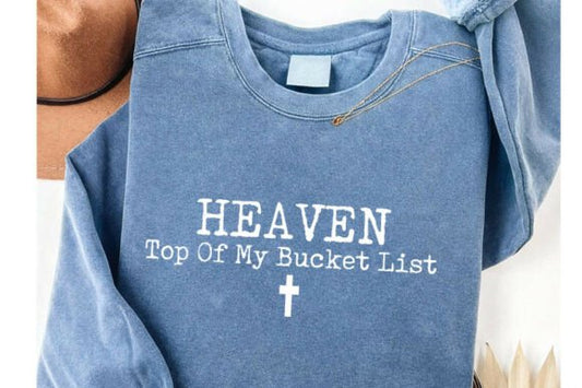 Heaven Top of My Bucket List Graphic Tee