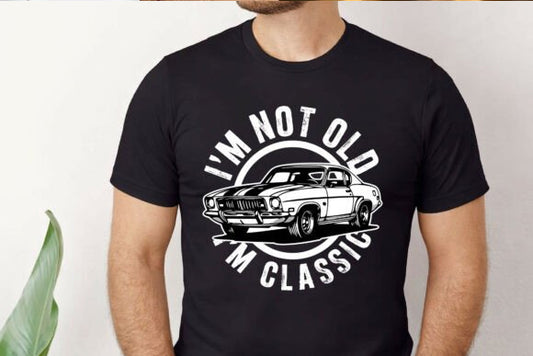 I'm Not Old I'm Classic Graphic Tee
