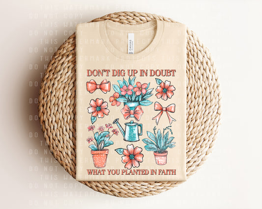 Don't Dig Up in Doubt Graphic Tee