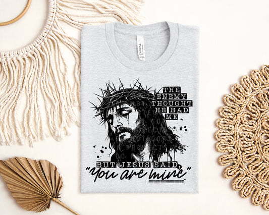 But Jesus Said You are Mine Graphic Tee