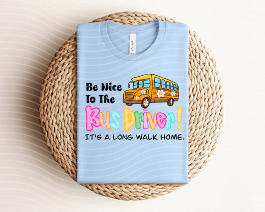 Be Nice to the Bus Driver Graphic Tee