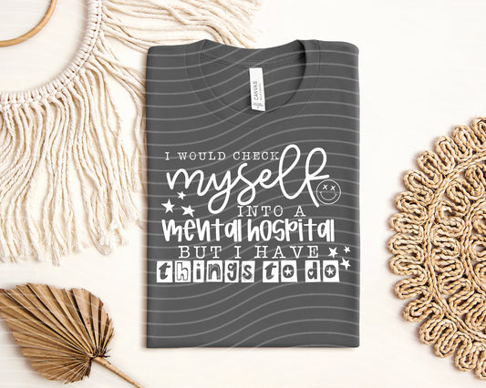 But I Have Things to Do Graphic Tee