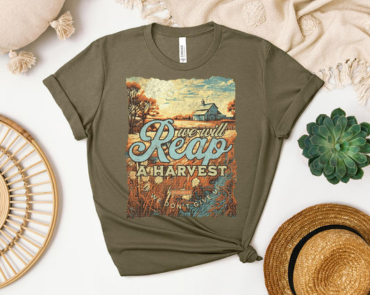 We Will Reap a Harvest Graphic Tee