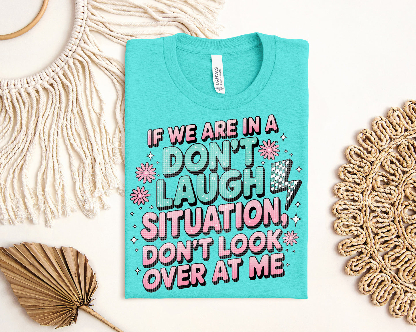 If We are In a Don't Laugh Situation Graphic Tee