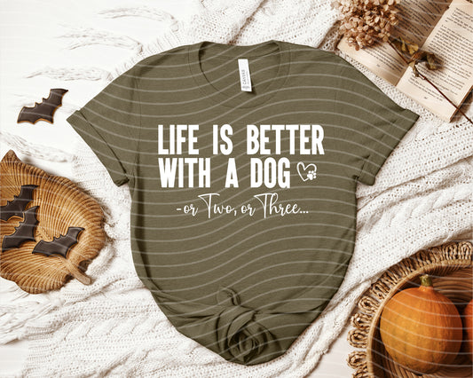 Life is Better With a Dog Graphic Tee