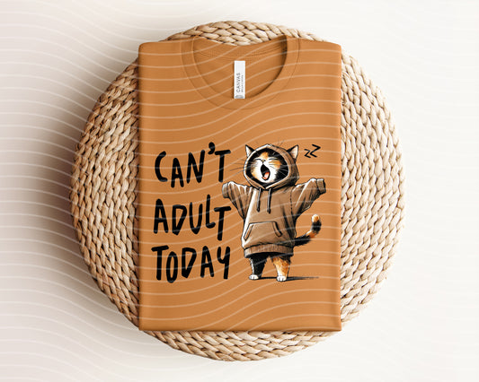 Can't Adult Today Graphic Tee