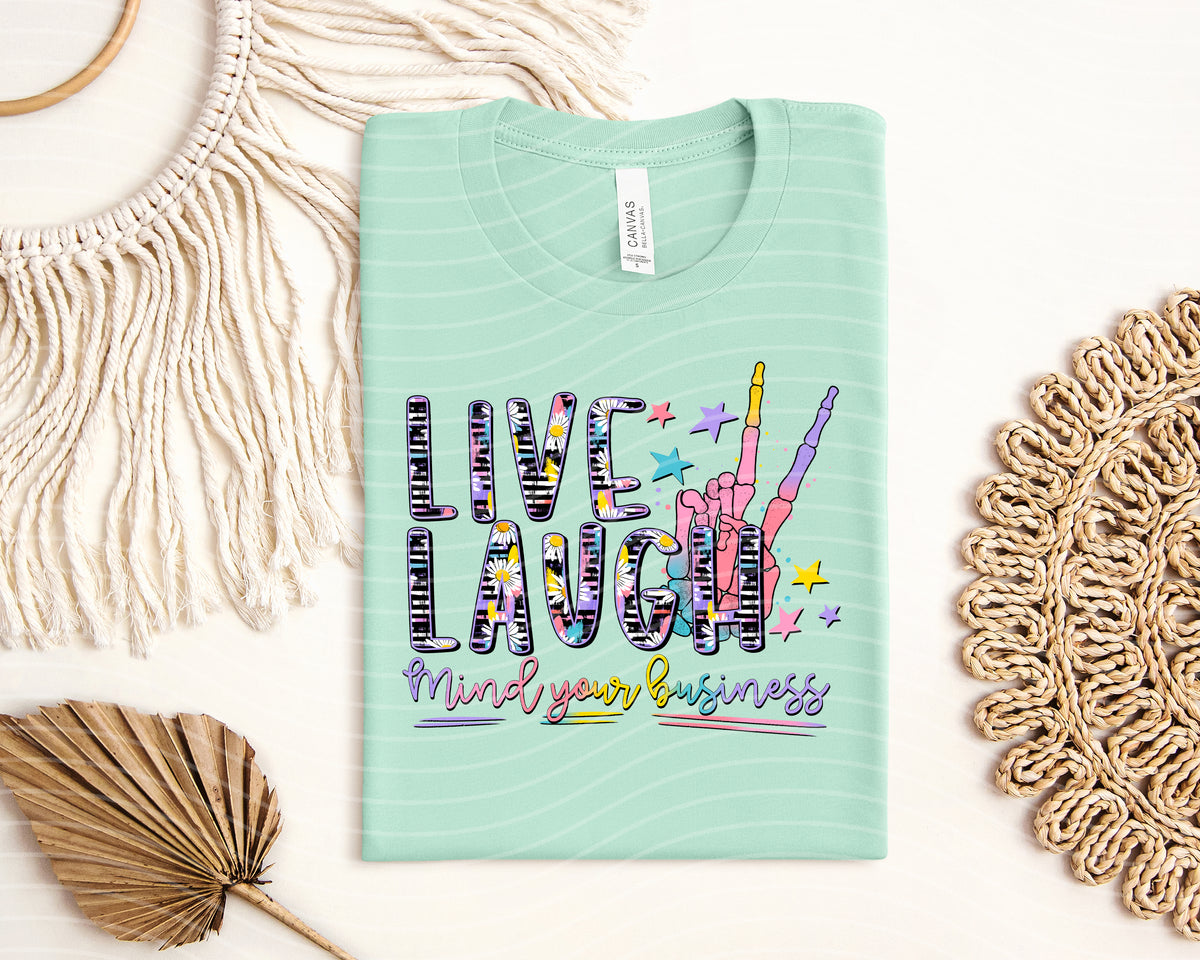 Live Laugh Mind Your Business Graphic Tee