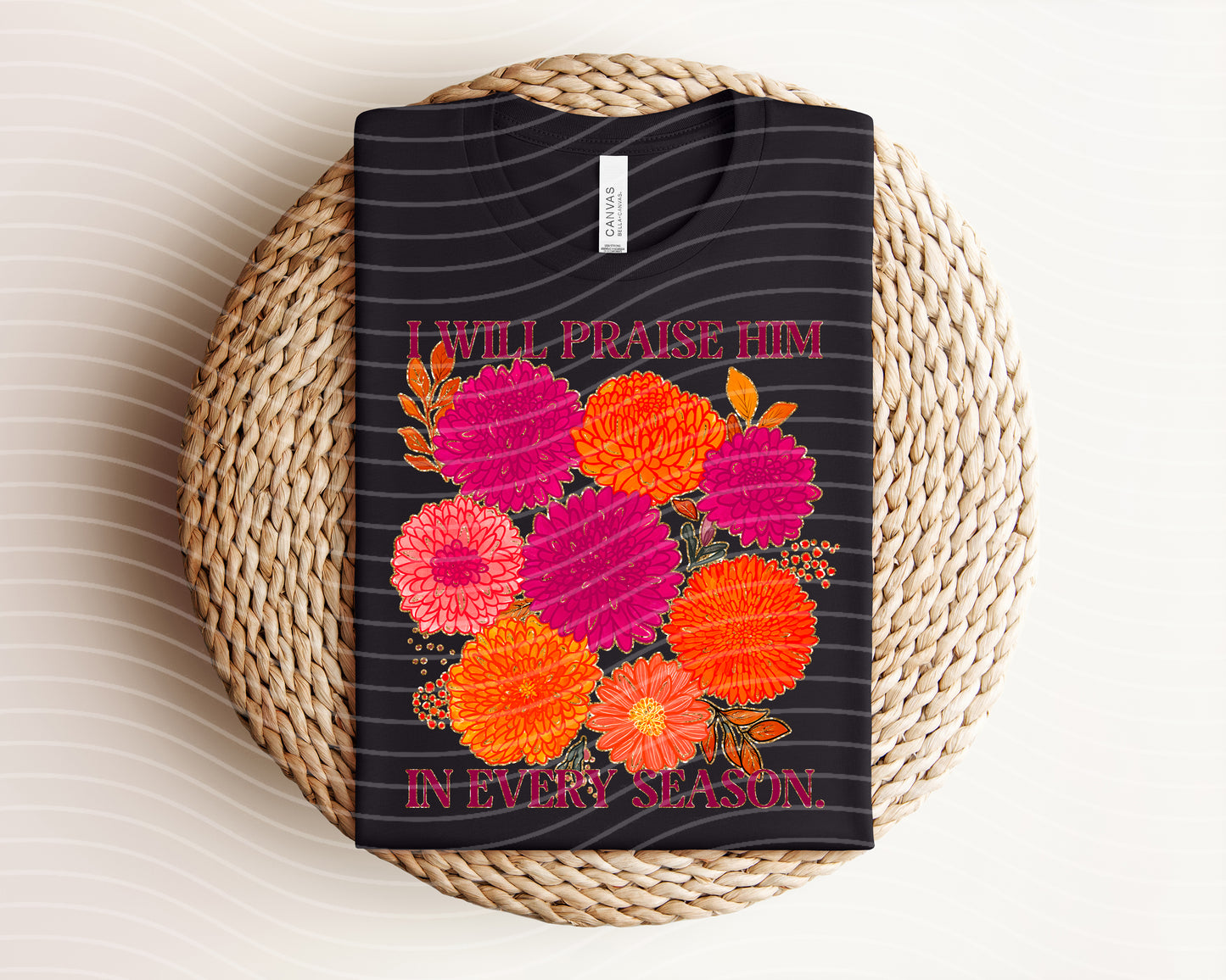 I Will Praise Him in Every Season Graphic Tee