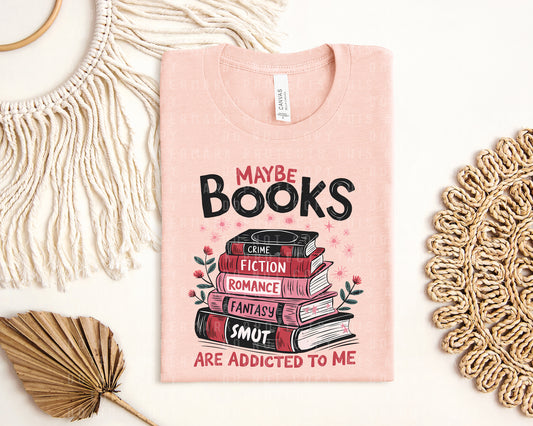 Maybe Books are Addicted to Me Graphic Tee
