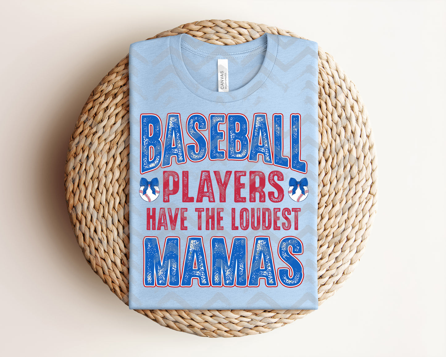 Baseball Players Have the Loudest Mamas Graphic Tee