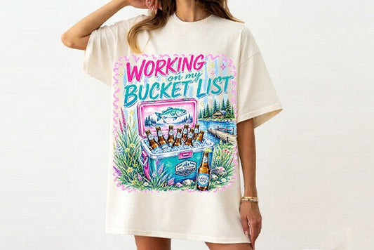 Working on My Bucket List Graphic Tee