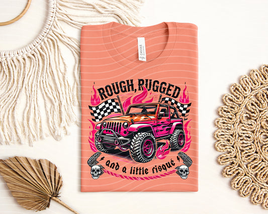 Rough Rugged and a Little Risque Graphic Tee