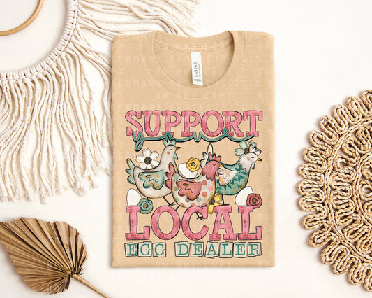 Support Your Local Egg Dealer Graphic Tee