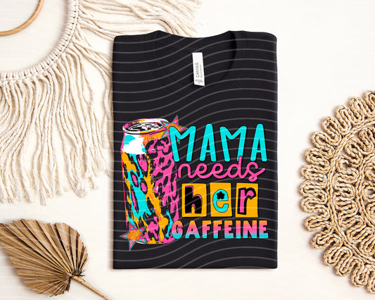Mama Needs Her Caffeine Graphic Tee