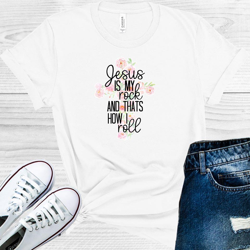 Jesus Is My Rock And Thats How I Roll Graphic Tee Graphic Tee
