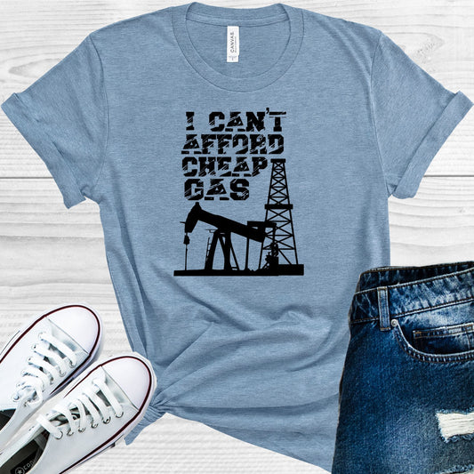 I Cant Afford Cheap Gas Graphic Tee Graphic Tee
