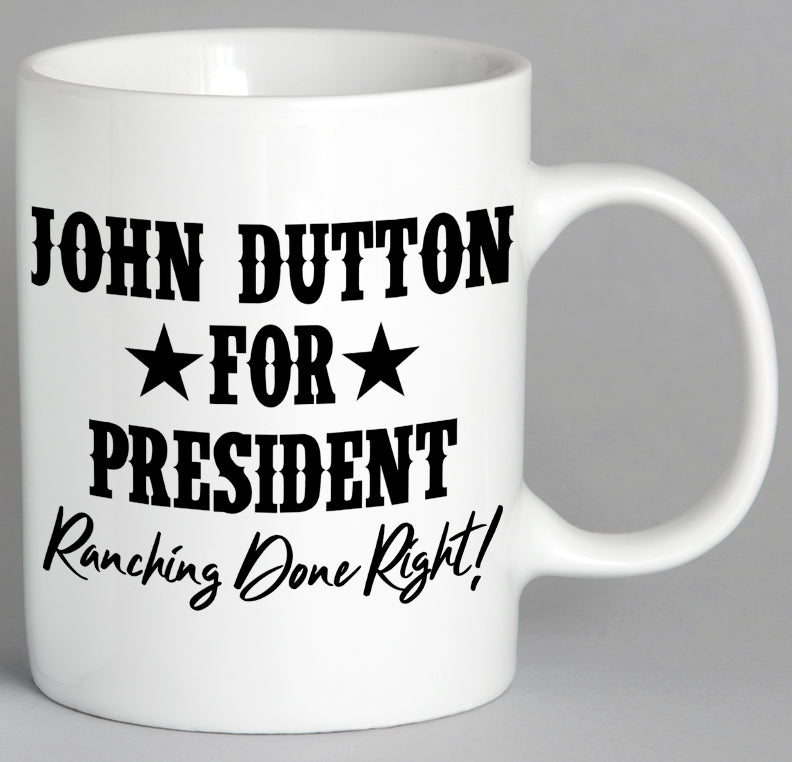 John Dutton For President Mug Coffee