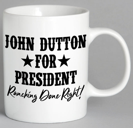 John Dutton For President Mug Coffee