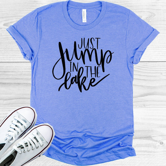 Just Jump In The Lake Graphic Tee Graphic Tee