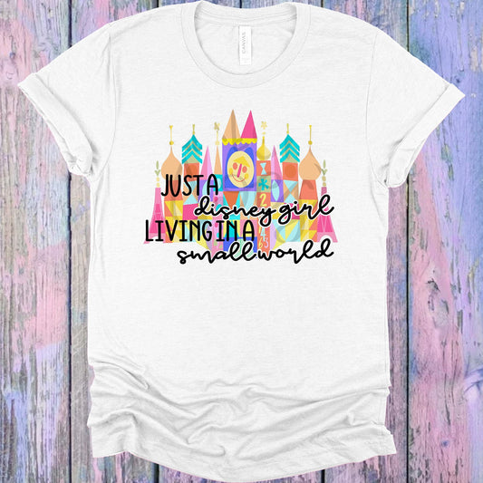 Just A Disney Girl Living In Small World Graphic Tee Graphic Tee