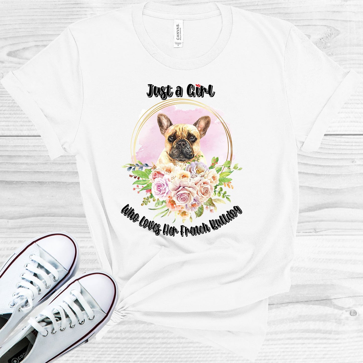 Just A Girl Who Loves Her French Bulldog Graphic Tee Graphic Tee