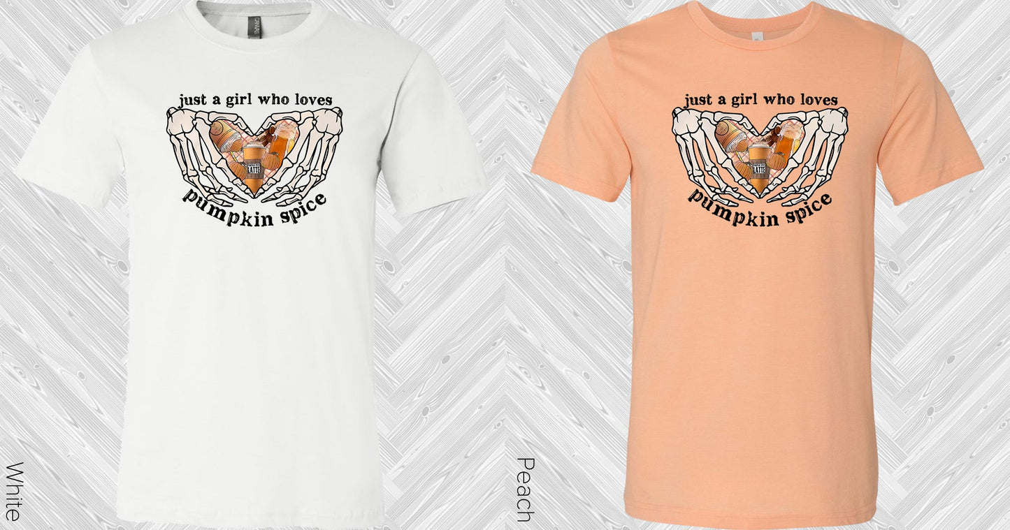 Just A Girl Who Loves Pumpkin Spice Graphic Tee Graphic Tee