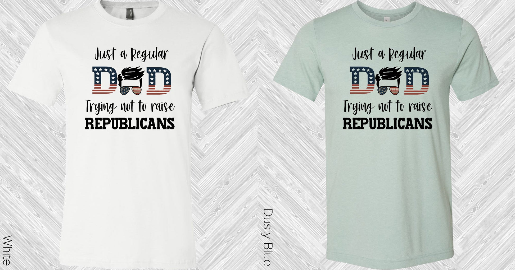 Just A Regular Dad Trying Not To Raise Republicans Graphic Tee Graphic Tee