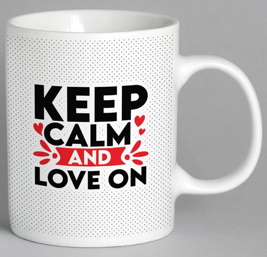 Keep Calm And Love On Mug Coffee