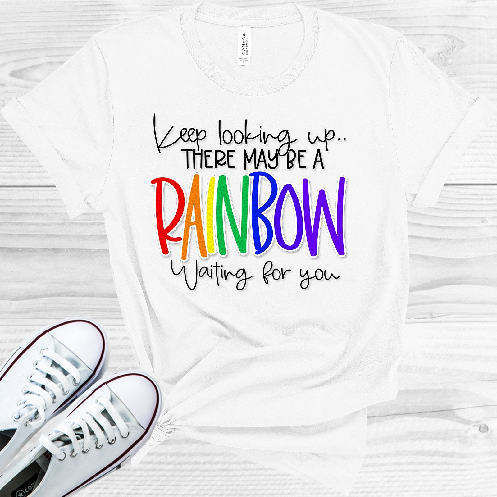 Keep Looking Up There May Be A Rainbow Waiting For You Graphic Tee Graphic Tee