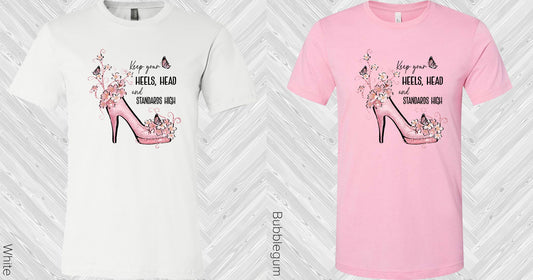 Keep Your Heels Head And Standards High Graphic Tee Graphic Tee